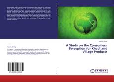 Buchcover von A Study on the Consumers' Perception for Khadi and Village Products