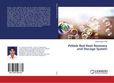 Bookcover of Pebble Bed Heat Recovery and Storage System