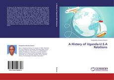 Обложка A History of Uganda-U.S.A Relations