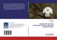 Buchcover von Studies On Surface Fertigation Of Inter-Specific Hybrid Cotton