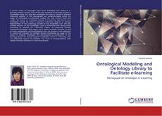 Copertina di Ontological Modeling and Ontology Library to Facilitate e-learning