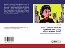 Copertina di What different types of Facebook marketing objectives are there?