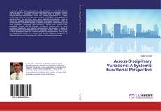 Buchcover von Across-Disciplinary Variations: A Systemic Functional Perspective