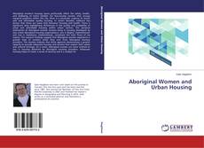 Buchcover von Aboriginal Women and Urban Housing