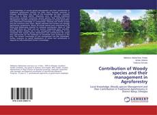 Contribution of Woody species and their management in Agroforestry的封面