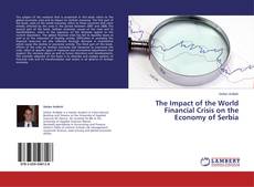 Couverture de The Impact of the World Financial Crisis on the Economy of Serbia