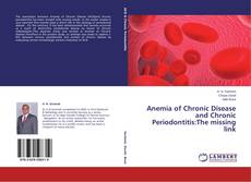 Anemia of Chronic Disease and Chronic Periodontitis:The missing link的封面