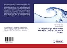 Обложка A Novel Design of Portable Trio Effect Water Treatment System