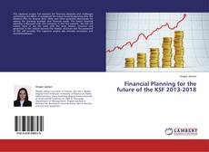 Financial Planning for the future of the KSF 2013-2018的封面