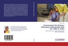Couverture de Environment for Primary Education with gender lens for Tribal in India