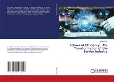 Bookcover of Echoes of Efficiency : AI's Transformation of the Service Industry