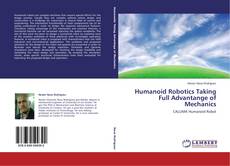 Humanoid Robotics Taking Full Advantange of Mechanics的封面
