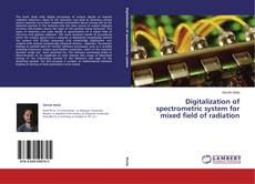 Capa do livro de Digitalization of spectrometric system for mixed field of radiation 