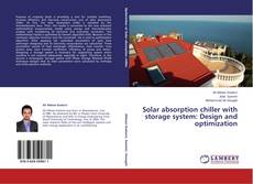 Buchcover von Solar absorption chiller with storage system: Design and optimization