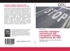 Bookcover of Estudio reológico estructural del compósito asfalto-copolímero de SBS