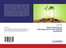 Copertina di Main Electrolytes Derangement in Re-feeding syndrome