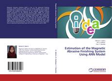 Estimation of the Magnetic Abrasive Finishing System Using ANN Model的封面