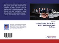 Buchcover von International Arbitration With Special Focus on Bahrain