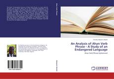 Capa do livro de An Analysis of Ahan Verb Phrase - A Study of an Endangered Language 