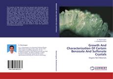 Buchcover von Growth And Characterization Of Certain Benzoate And Sulfonate Crystals