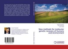 Couverture de New methods for molecular genetic recovery of humans and environment