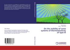 On the stability of some systems of thermoelasticity of type III的封面