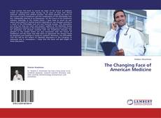 Portada del libro de The Changing Face of American Medicine