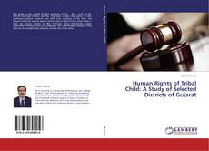 Buchcover von Human Rights of Tribal Child: A Study of Selected Districts of Gujarat