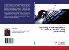 Copertina di Predicting Nutritional Status of Under 5 Children Using Data Mining