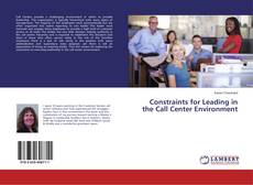 Capa do livro de Constraints for Leading in the Call Center Environment 