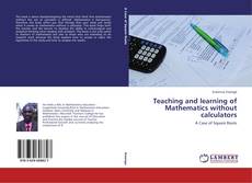 Couverture de Teaching and learning of Mathematics without calculators