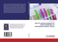 Capa do livro de Use of science projects to teach chemistry in secondary schools, Kenya 
