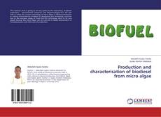 Buchcover von Production and characterisation of biodiesel from micro algae