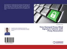 Copertina di Time Stamped Proxy Blind Signature Scheme with Proxy Revocation