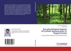 Обложка Eco-physiological Aspects Of Carbon Sequestration In Tropical Forest