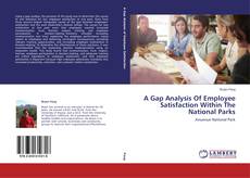 Capa do livro de A Gap Analysis Of Employee Satisfaction Within The National Parks 
