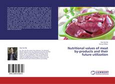 Обложка Nutritional values of meat by-products and their future utilization