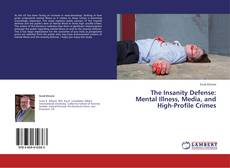 Capa do livro de The Insanity Defense: Mental Illness, Media, and High-Profile Crimes 