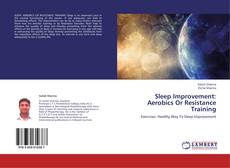 Bookcover of Sleep Improvement: Aerobics Or Resistance Training