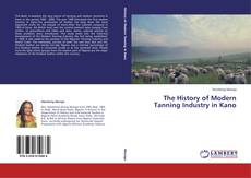 The History of Modern Tanning Industry in Kano kitap kapağı