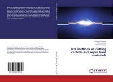 Buchcover von Jets methods of cutting carbide and super hard materials