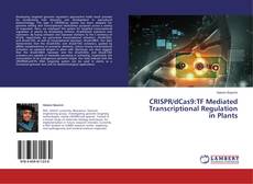Couverture de CRISPR/dCas9:TF Mediated Transcriptional Regulation in Plants