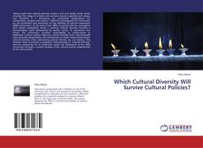 Couverture de Which Cultural Diversity Will Survive Cultural Policies?
