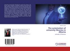 Capa do livro de The automation of university libraries in Albania 