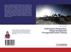 Buchcover von Indonesian Perspective: Illegal Unreported Unregulated (IUU) Fishing
