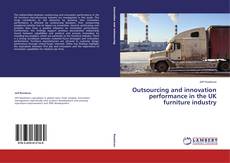 Couverture de Outsourcing and innovation performance in the UK furniture industry