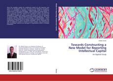 Couverture de Towards Constructing a New Model for Reporting Intellectual Capital