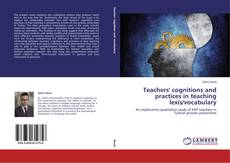 Обложка Teachers' cognitions and practices in teaching lexis/vocabulary