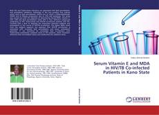 Couverture de Serum Vitamin E and MDA in HIV/TB Co-infected Patients in Kano State