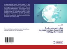 Capa do livro de Environmental crisis management and earnings strategy: two cases 